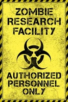 zombie research facility authorized personnel only warning sign cool wall decor art print poster 12x18
