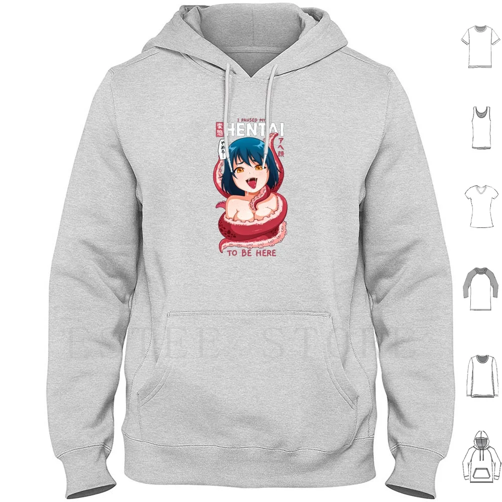 

Anime Girl-I Paused My Hentai To Be Here Tentacle Pervert Hoodies Long Sleeve Erotic Waifu Japanese Ecchi Aesthetic