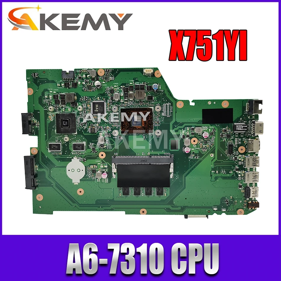 

Akemy X751YI материнская плата для ноутбука For Asus X751Y X751YI K751Y материнская плата 2 Гб видеокарта 4 Гб RAM A6-7310 CPU