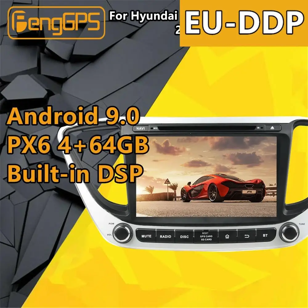 

For Hyundai Solaris accent Verna 2017 - 2018 Android 9.0 PX6 DSP Car Multimedia Stereo Player DVD Radio GPS Navigation Head unit