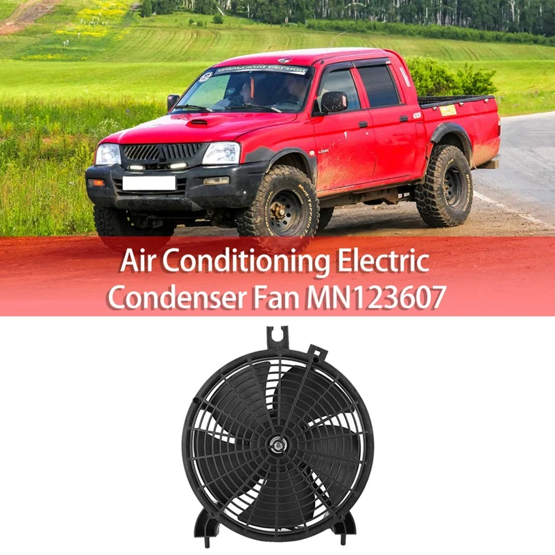 

Car Air Conditioning Electric Condenser Fan Fit for Mitsubishi MN123607