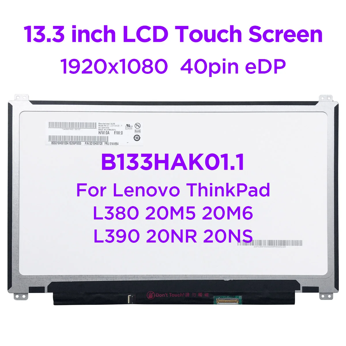  -   13, 3  B133HAK01.1 B133HAK01.2,  Lenovo ThinkPad L380 L390 S2 IPS FHD in-Cell,   40pin eDP