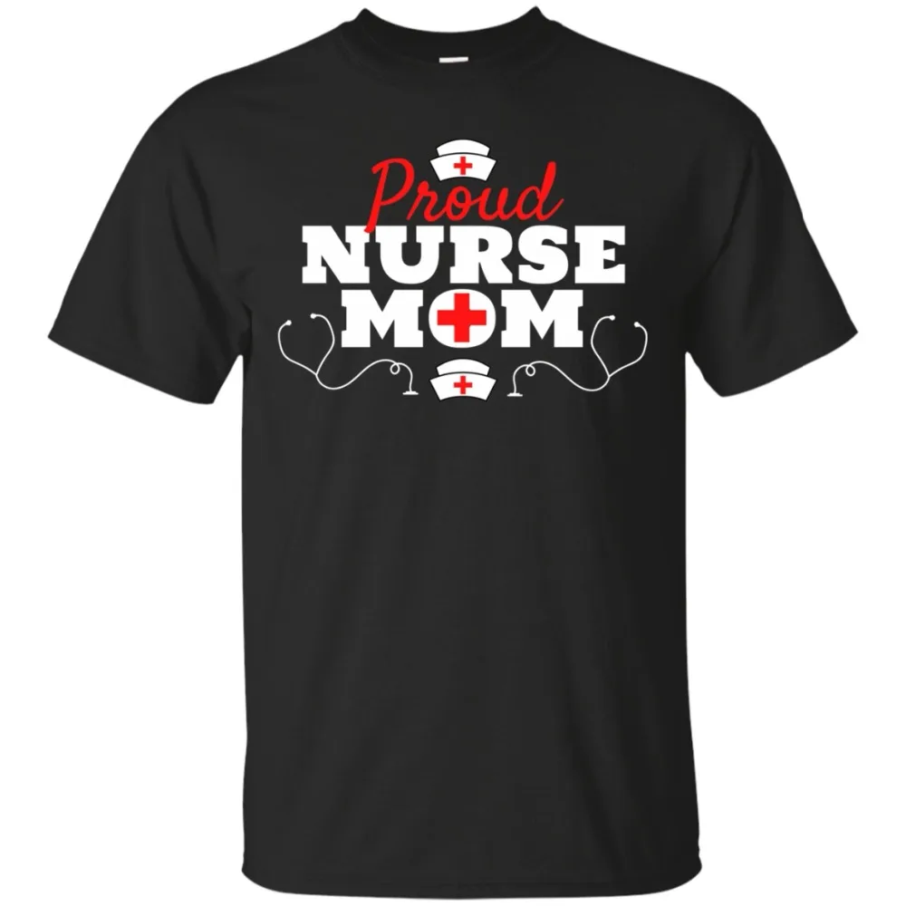 

2019 Short Sleeve O-Neck Tops Tees Men 100% Cotton Proud Nurse Mom T-Shirt Mom Of A Nurse Gift Shirt Ladies Graphic Tee Shirts