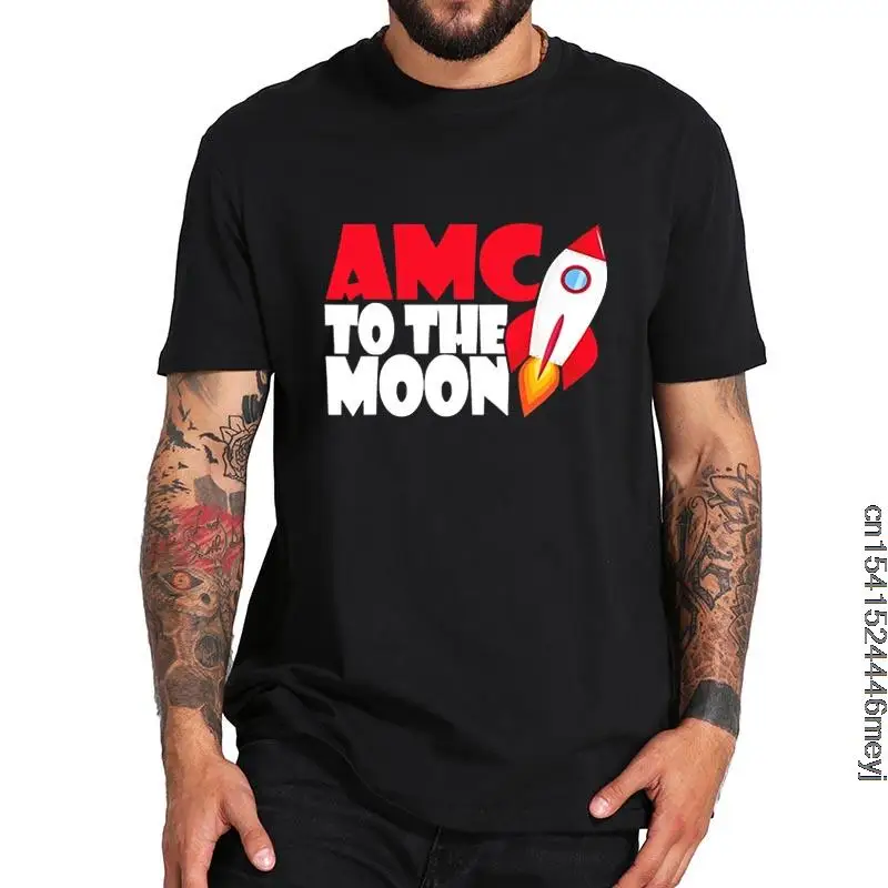 AMC To The Moon Aktie Gamestop Short Squeeze Wallstreetbet T Shirt Creative Designed Tee Summer Casual 100% Cotton Men Clothing