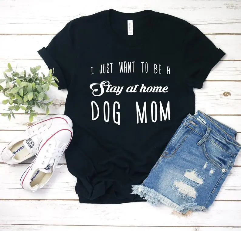 

Stay At Home Dog Mom Mama Mother Tshirt print street fashion creative letters T-Shirts women o-neck short sleeve Top Tees