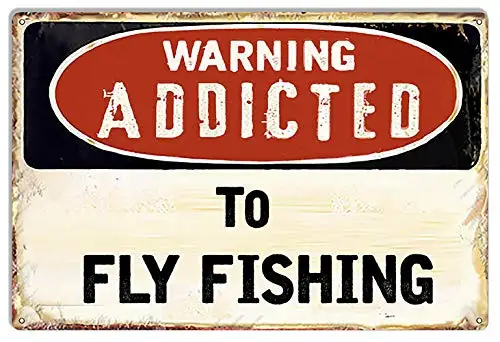 

Addicted to Fly Fishing Wall Decor Travel Metal Tin Sign 8x12 Inch