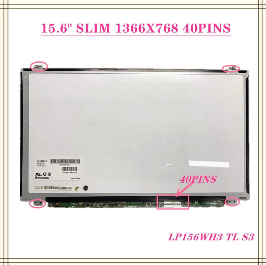 

15.6" SLIM lcd screen display 40pinlp156wh3 TL S1 LP156WHB TL A1 B156XW04 V.5 LTN156AT20 N156BGE-L41 B156XTN03.2