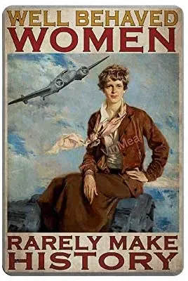 

Well Behaved Women Rarely Make History Novelty Parking Retro Metal Tin Sign Plaque Poster Shabby Chic Gift Suitable 12x8 Inch