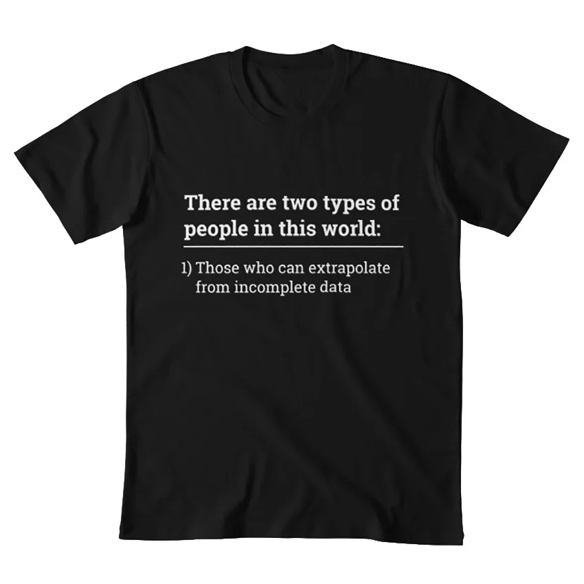 Два типа людей-могут экстраполировать Неполные данные футболки наука статистики