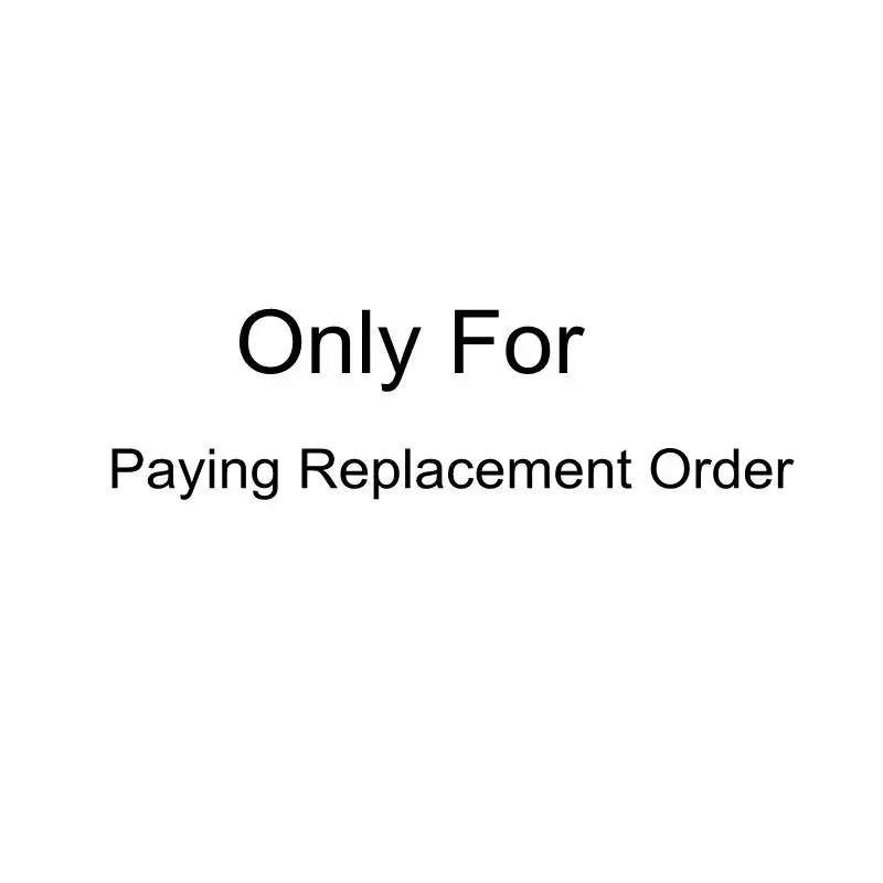 

Only For Paying Replacement Order, Direct Order will not include any product