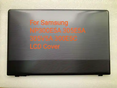 Новые детали для ноутбуков, задняя крышка ЖК-экрана A для Samsung NP300E5A 305E5A 300V5A 305V5A 300E5C, ЖК-крышка