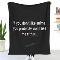 if you dont like anime you probably wont like me either throw blanket printed sofa bedroom decorative blanket children adult