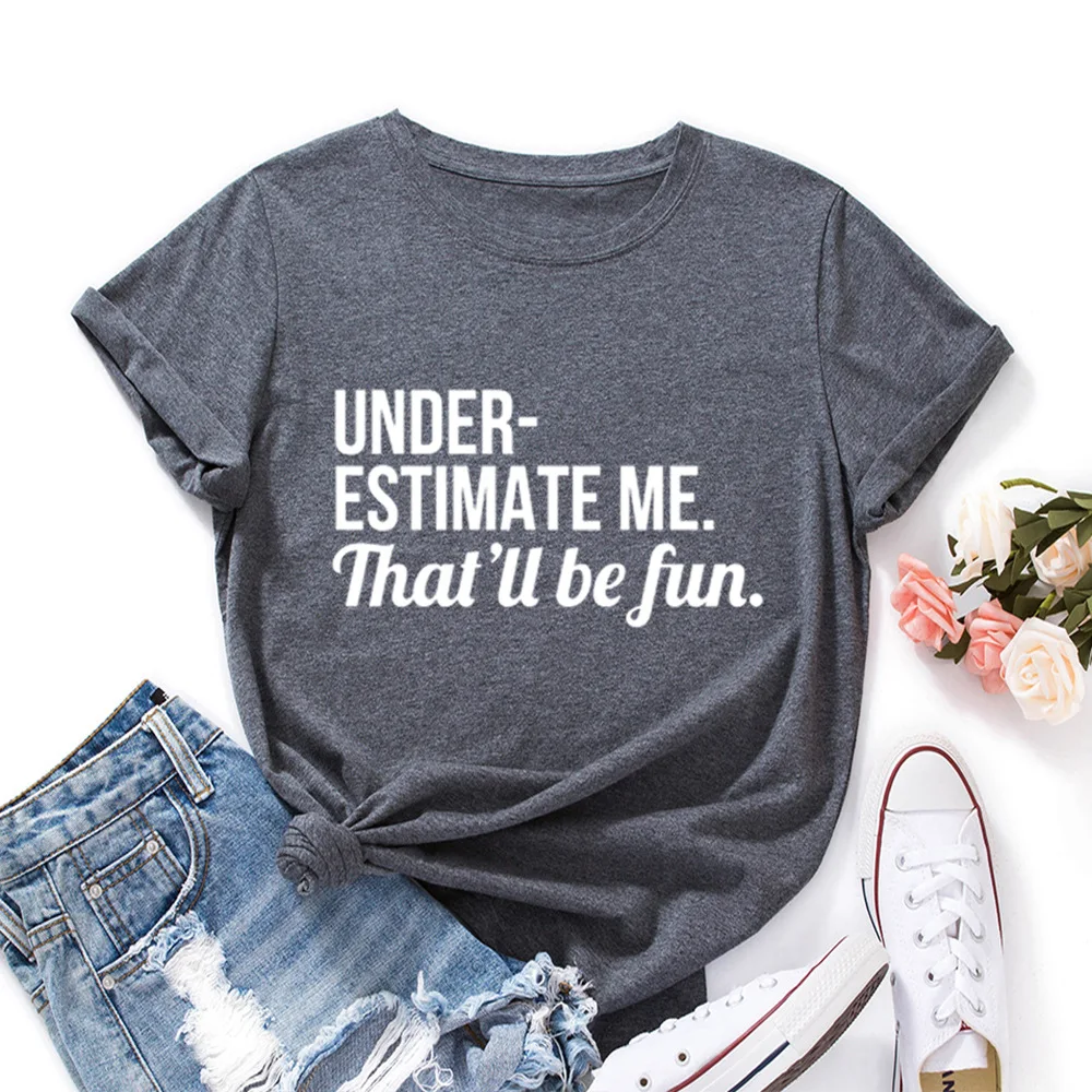 

Under-estimate Me That'll Be Fun Sarcastic Womens Short Sleeve Cotton T Shirts Loose Graphic Tops Crewneck Summer Tee Shirts
