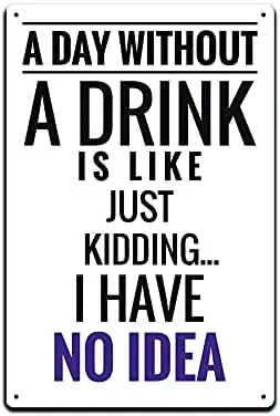 Оловянные знаки Настенный декор-металлический знак 12x8 дюймов. День без напитка