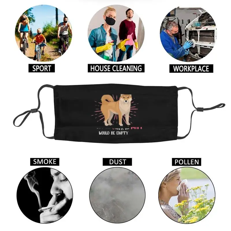 

Without My Akita My Heart Would Be Empty Non-Disposable Face Mask Unisex Adult Anti Dust Protection Respirator Mouth Muffle