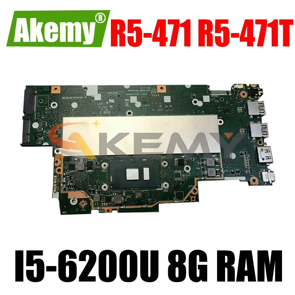 

AKEMY NBG7W1100P NB.G7W11.00P P4HCJ REV 2.0 For ACER Aspire R5-471 R5-471T Laptop Motherboard SR2EY I5-6200U 8G RAM