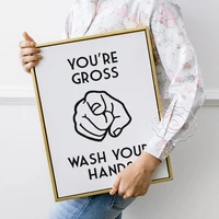 you are gross wall stickers funny bathroom poster wash your hand wall art print decor black white modern canvas painting