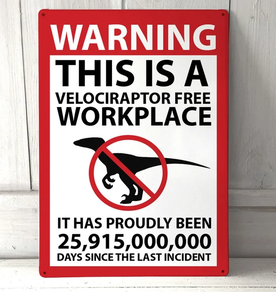 

Warning Velociraptor Free Work Place Dinosaur Funny Quote Sign Metal Sign