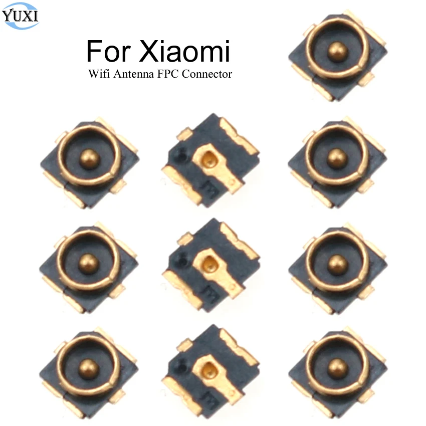 YuXi 10pcs Wifi Antenna Flex Cable Signal FPC Connector Dock On Board For Xiaomi Mi A1 A2 5 6 8 SE 9 Redmi Note 2 3 4 4X 5A