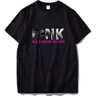 Розовая футболка все, что я знаю пока, новая футболка для поп-певицы, музыка любит 100% хлопок, воздухопроницаемые футболки европейского размера