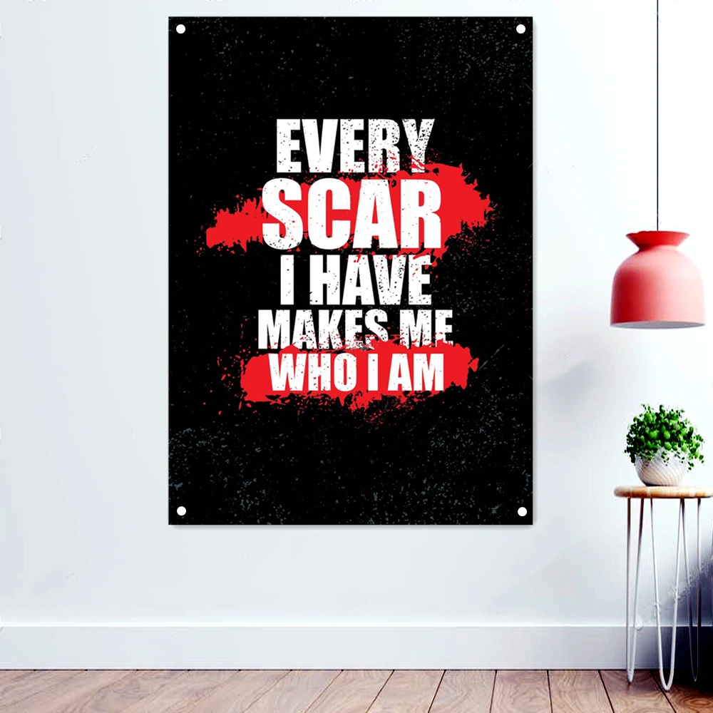 

"EVERY SCAR I HAVE MAKES ME WHO I AM" Inspiring Workout Success Inspirational Poster Wallpaper Banners Flag Hanging Painting