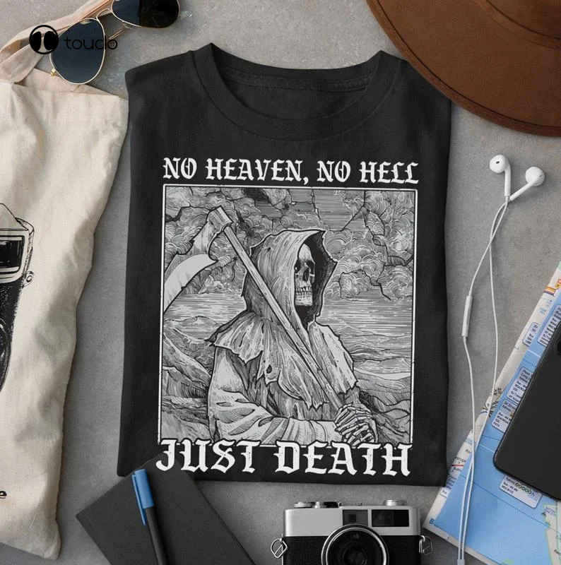 

New No Heaven No Hell Just Death Shirt Skeleton Lovers Gift Cool Gift Unisex T-Shirt Tee Shirt Cotton T Shirt