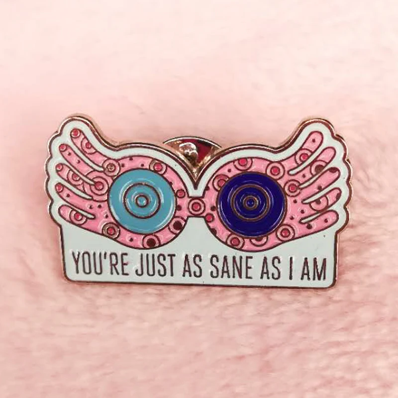 

Luna Lovegood you're just as sane as I am Badge cute withy Enamel Pin potter inspired jewelry