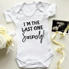 Я последний, серьезно Детские боди для новорожденных, объявление беременности Одежда 100% хлопковые комбинезоны для маленьких мальчиков и девочек, подарок для новорожденных малышей