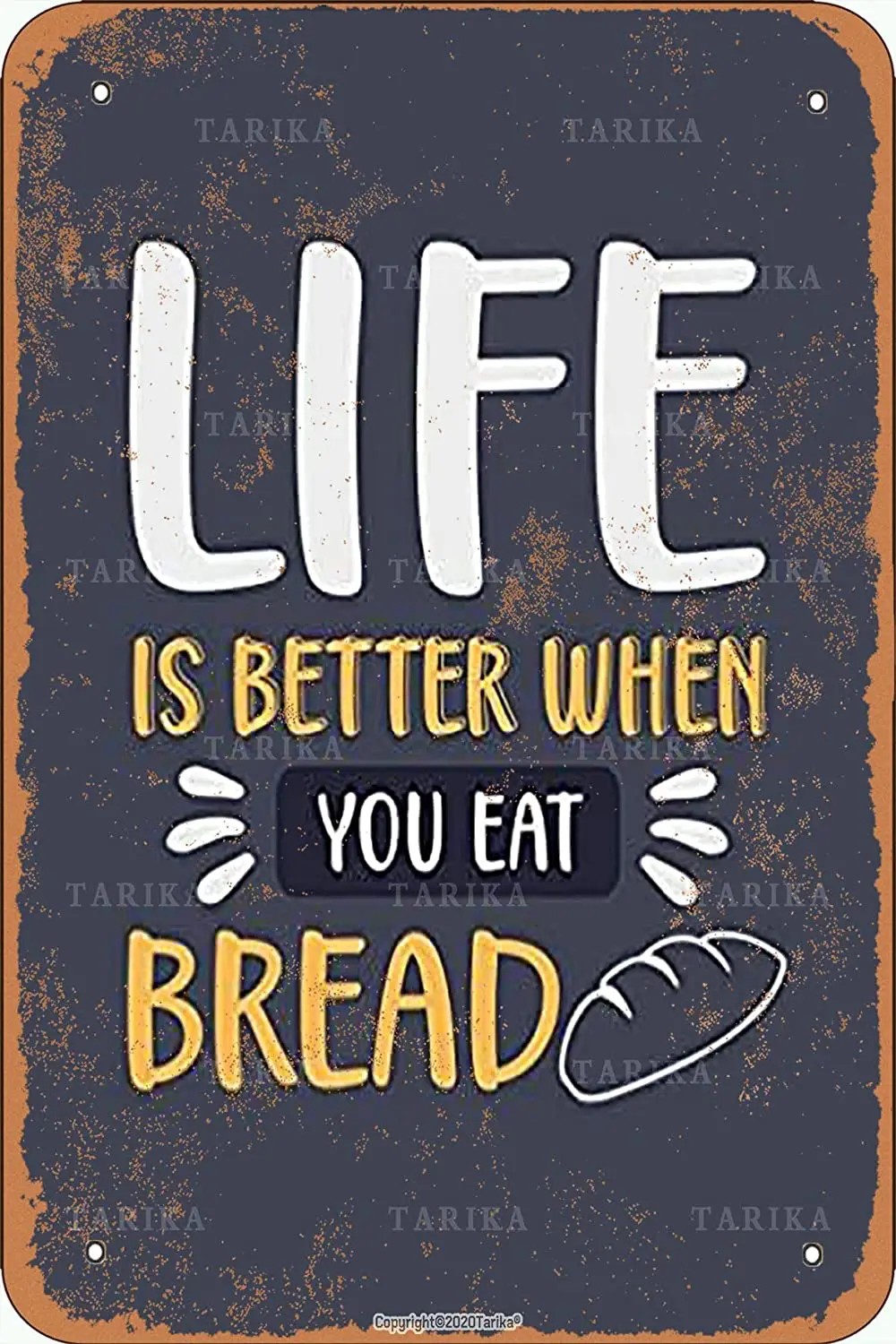 

Tarika Life Is Better When You Eat Bread Retro Look 20X30 CM Tin Decoration Painting Sign tin poster