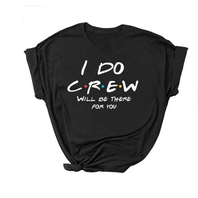 I'm The Bride I Do Crew Will Be There for You T-shirt Funny Wedding Party Women Shirts Girl Aesthetic Cotton Tops Drop Shipping | Женская