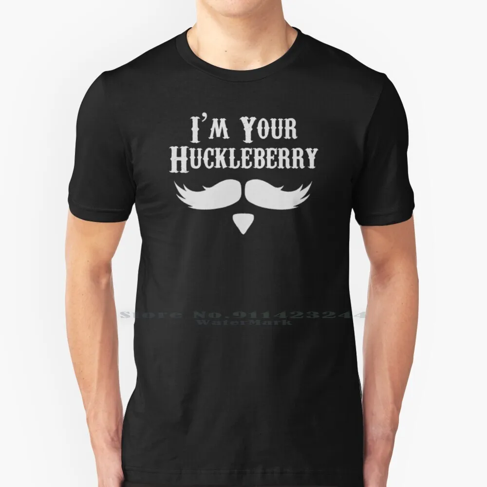 

I'm Your Huckleberry-Just Say When Holliday Funny Tombstone Gag Gift Ideas T Shirt Cotton 6XL Im Your Huckleberry Huckelberry I