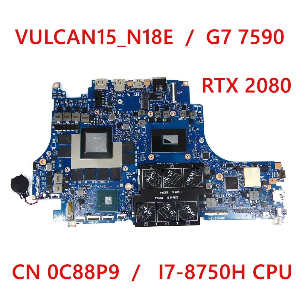 

CN 0C88P9 C88P9 VULCAN15_N18E I7-8750CPU RTX2080 N18E-G3-A1 Mainboard For DELL G7 7590 Laptop Motherboard Tested Working Well