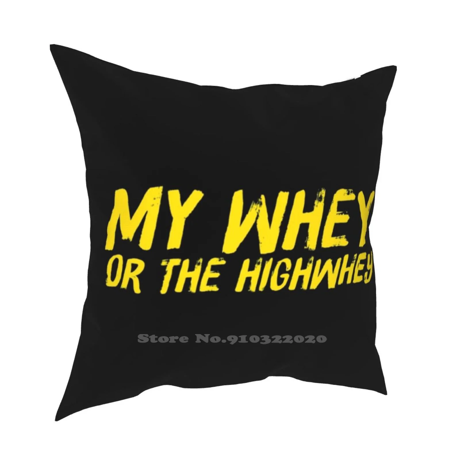 My Whey Or The Highwhey-смешной сывороточный протеин коктейль Цитата Подушка Наволочка