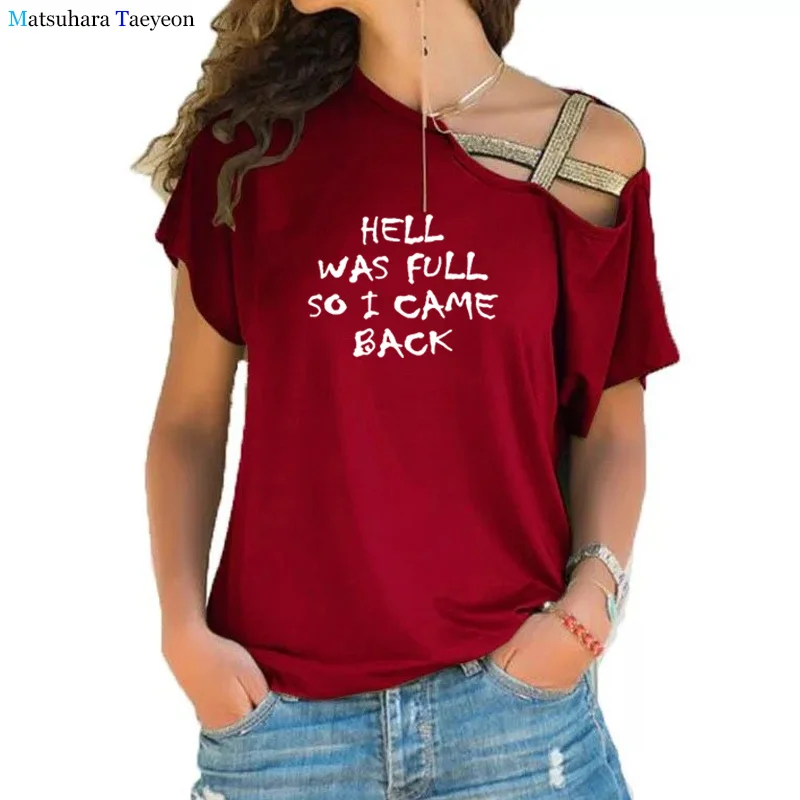 

HELL WAS FULL So I Came Back Letter Print T Shirt Women Short Sleeve Loose Tshirt Summer Women Tee Shirt Tops Clothes