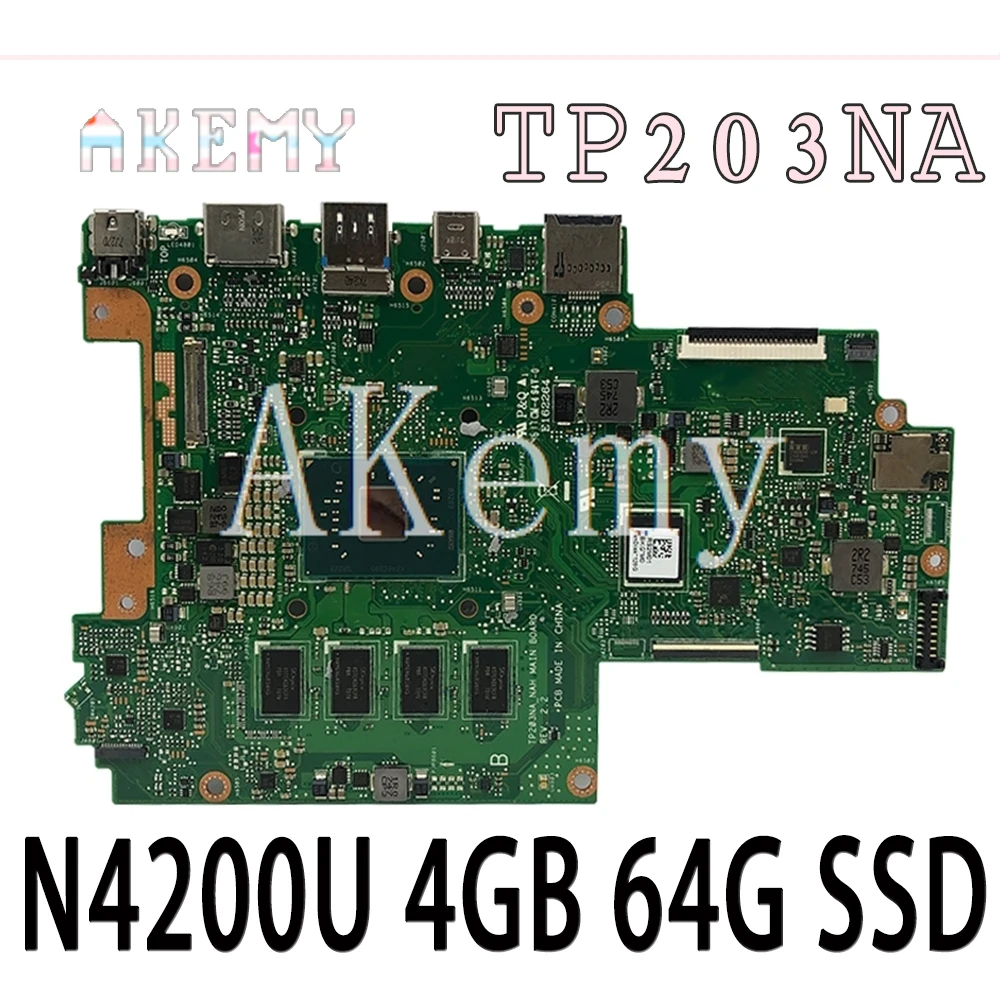 

Akemy TP203NA For Asus VivoBook Flip 12 TP203NA TP203NAH TP203NAS Laotop Mainboard TP203NA Motherboard W/ N4200U 4GB RAM 64G SSD