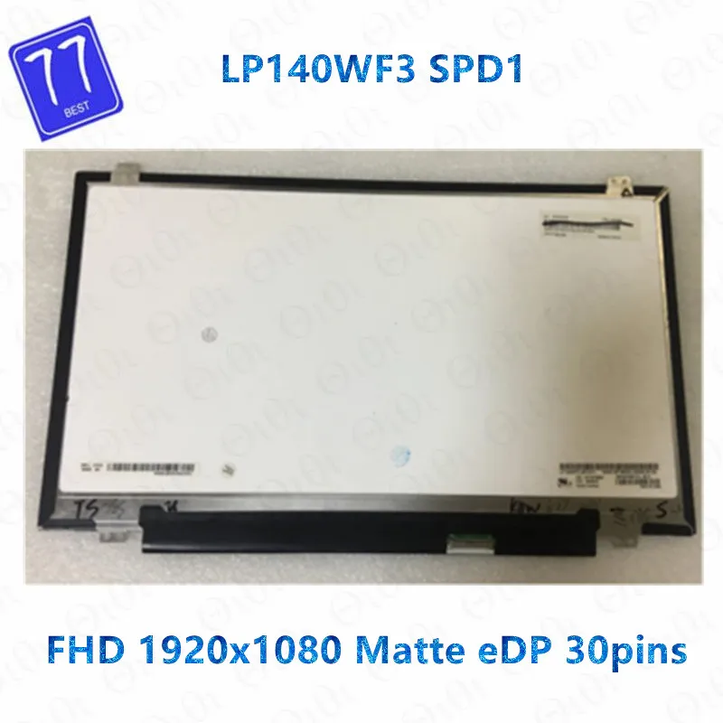  -, 14, 0 ,   LP140WF3 SPD1 LP140WF3 (SP)(D1) 1920X108 0 IPS FHD 30Pin EDP 72% NTSC 300cd/  60 