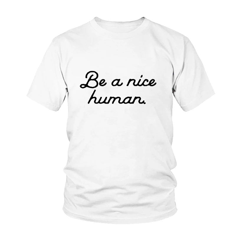 

Be A Nice Human Women T-Shirt Hipster Female Style Crewneck Hipster Graphic Fashion 90s Girl Top Tee Short Sleeve Clothes TShirt
