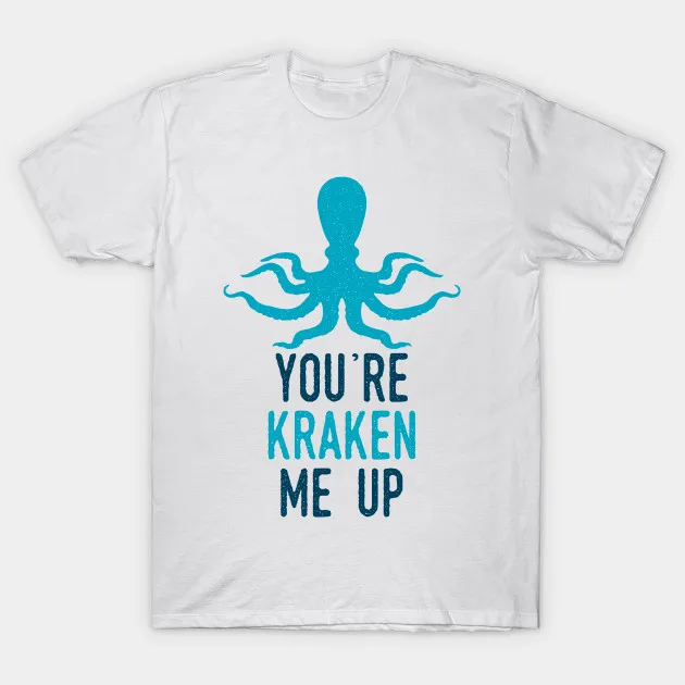 

Men t-shirt Kraken Me Up tshirt Women t shirt