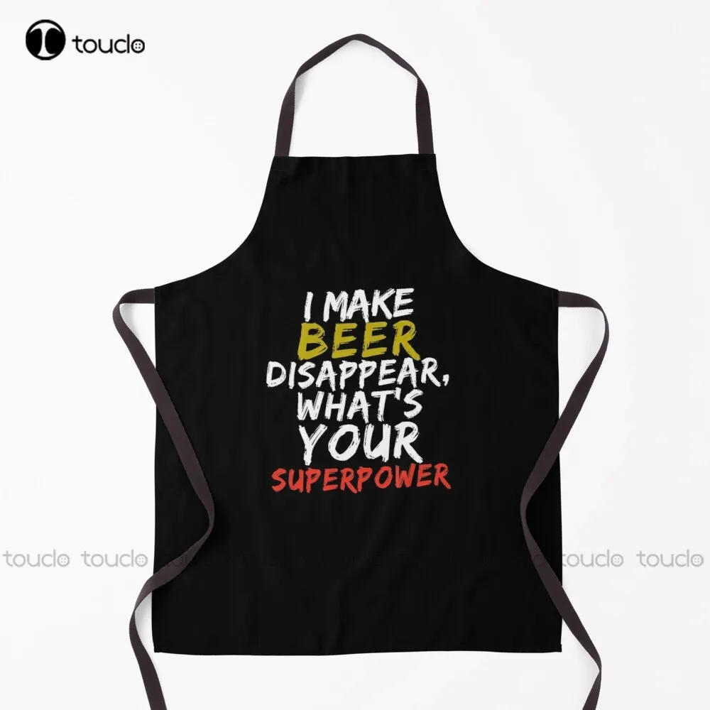 

I Make Beer Disappear What'S Your Superpower Funny Drinking Apron Cooking Apron For Women Men Unisex Adult