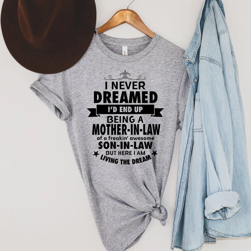 

Я никогда не мечтал, что в итоге я буду тещи чертовы удивительного сына по закону, но здесь я живу, мечтаю женскую рубашку