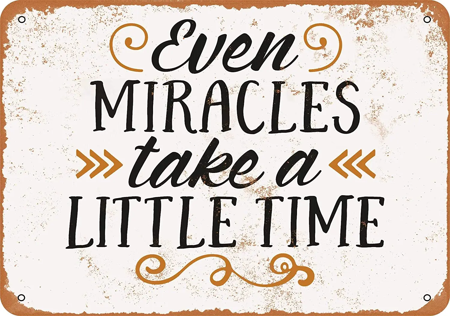 

WallColor 8*12 Metal Sign Even Miracles Take A Little Time Vintage Look