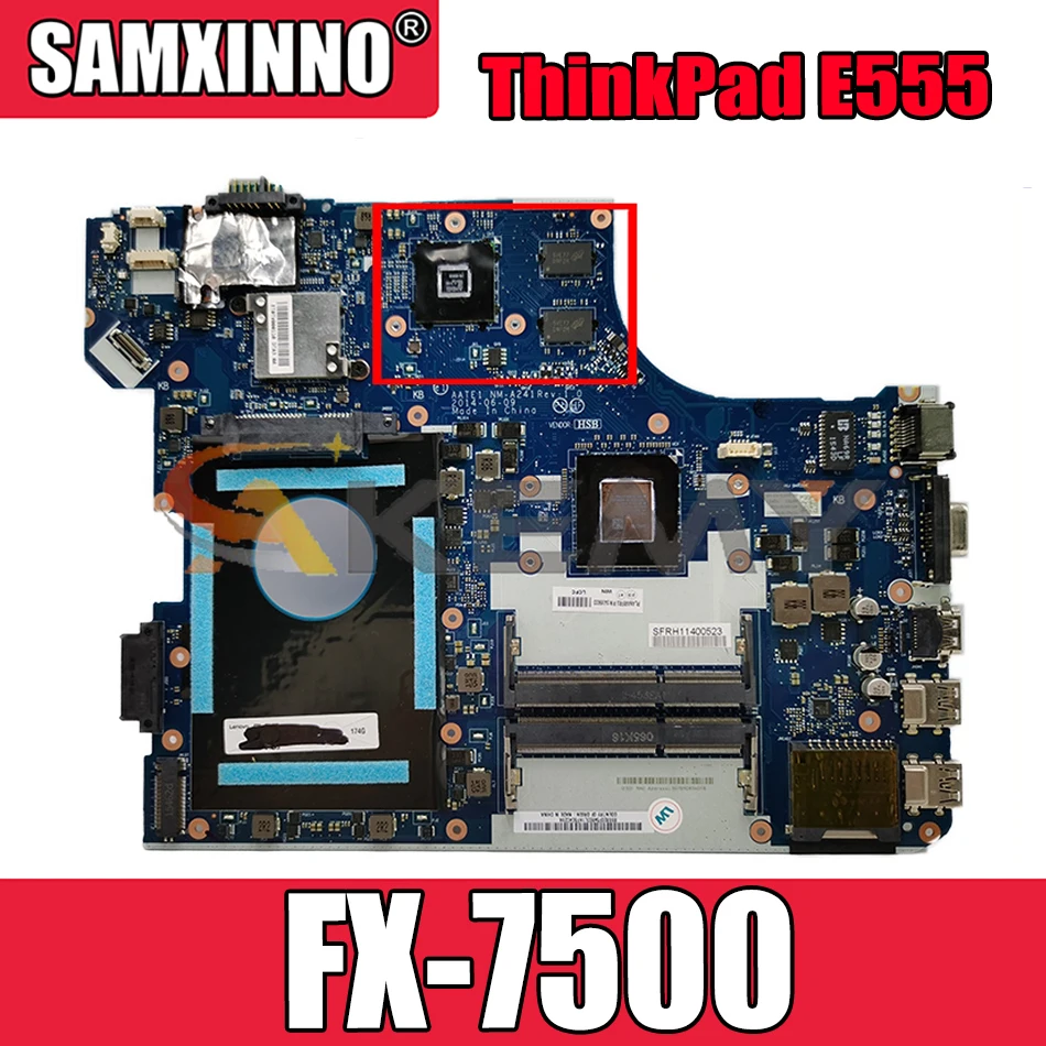 

Akemy AATE1 NM-A241 Motherboard For Lenovo ThinkPad E555 Laptop Motherboard FRU 04X5636 CPU FX-7500 DDR3 100% Test