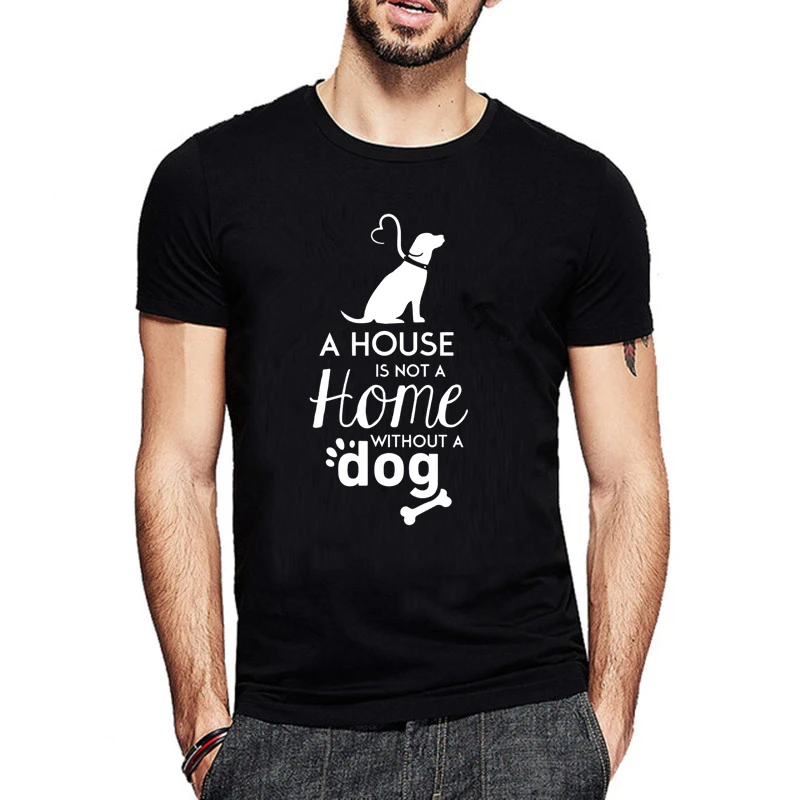 

TriDitya HT0652# A House is not a Home Without a Dog Unisex Cotton Tee-shirt O Neck Short Sleeve Tshirt Custom-made