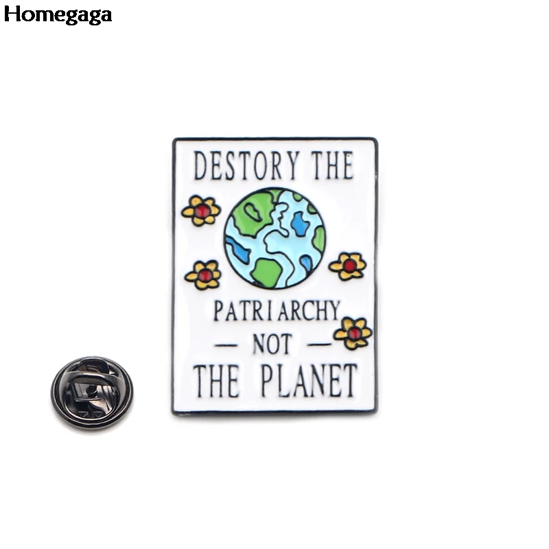 

Homegaga Destroy The Patriarchy Not The Planet Femins Zinc Pin para Shirt Charm Coat Clothes backpack medal Badge Brooches D2240