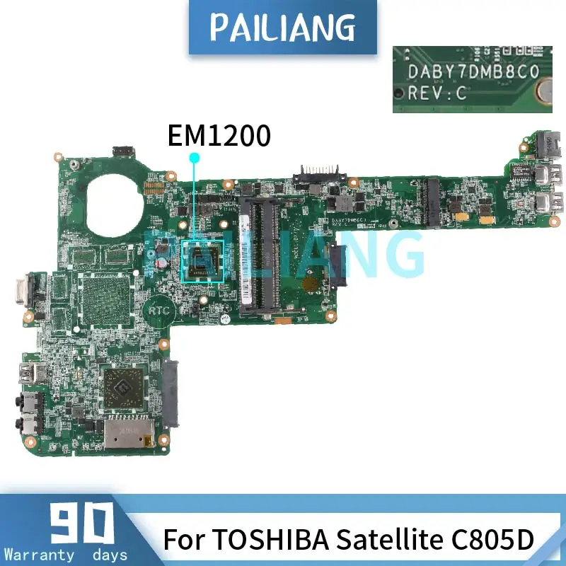 Pailiang Computador Portátil Placa-mãe para Toshiba Satélite C805d Em1200 Mainboard Daby7dmb8c0 Ddr3 Tesed Placa-mãe para notebook