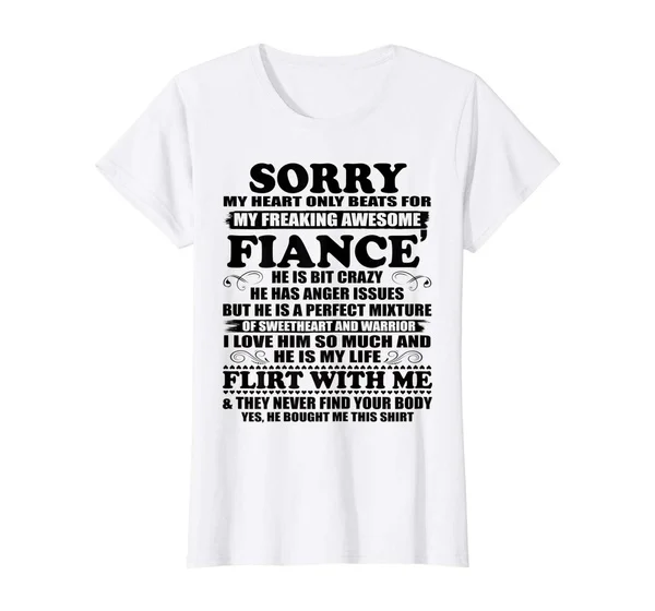 

Womens Sorry My Heart Only Beats For My Freaking Awesome Fiancee T-Shirt