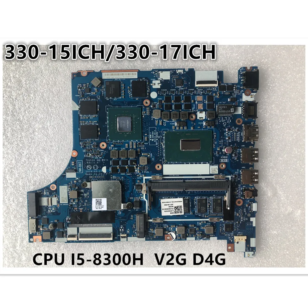 

Original laptop Lenovo Ideapad 330-15ICH/ 330-17ICH Motherboard NM-B671 CPU I5-8300H V2G D4G GTX1050 FRU 5B20R46726