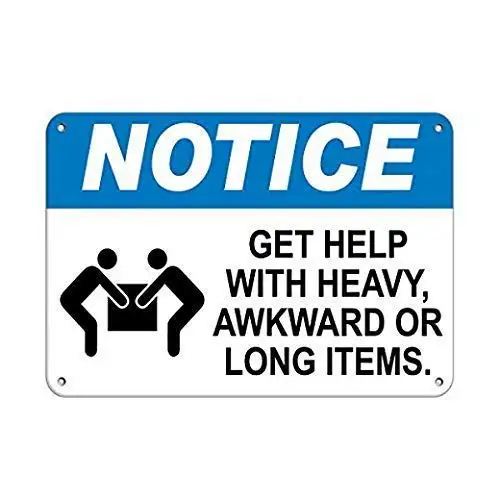 

Notice Get Help with Heavy, Awkward Or Long Items Decor Sign Tin Sign