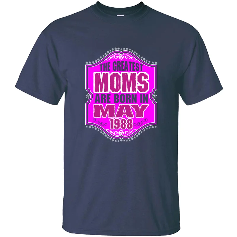 Дизайнерская футболка с надписью The Greatest Moms Are Born In May 1988 Классические футболки в