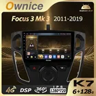 Автомобильная мультимедиа-система Ownice для Ford Focus 3 Mk 3 2011-2019, 2Din, Android 10,0, Автомагнитола для автомобиля, аудио, 6G + 128G, 4G, LTE, SPDIF, 360, камера